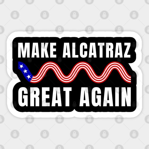 Make-Alcatraz-Great-Again Sticker by Creatifly Graphic Tees